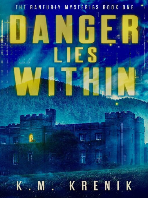 Title details for Danger Lies Within by K.M. Krenik - Available
